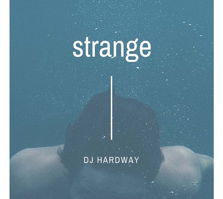 DJ Hardway – Strange