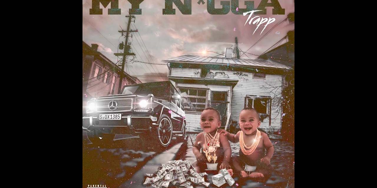 TRAPP – My N***a