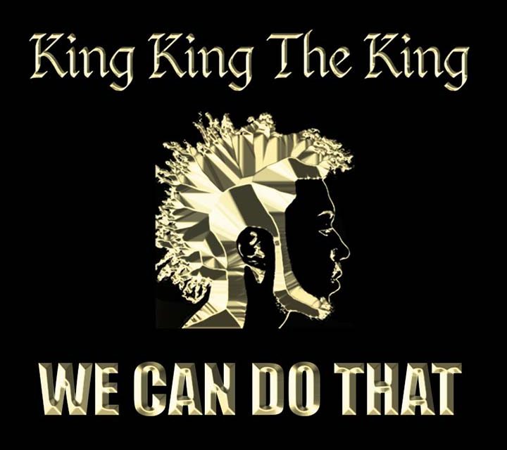 King King The King – We Can Do That