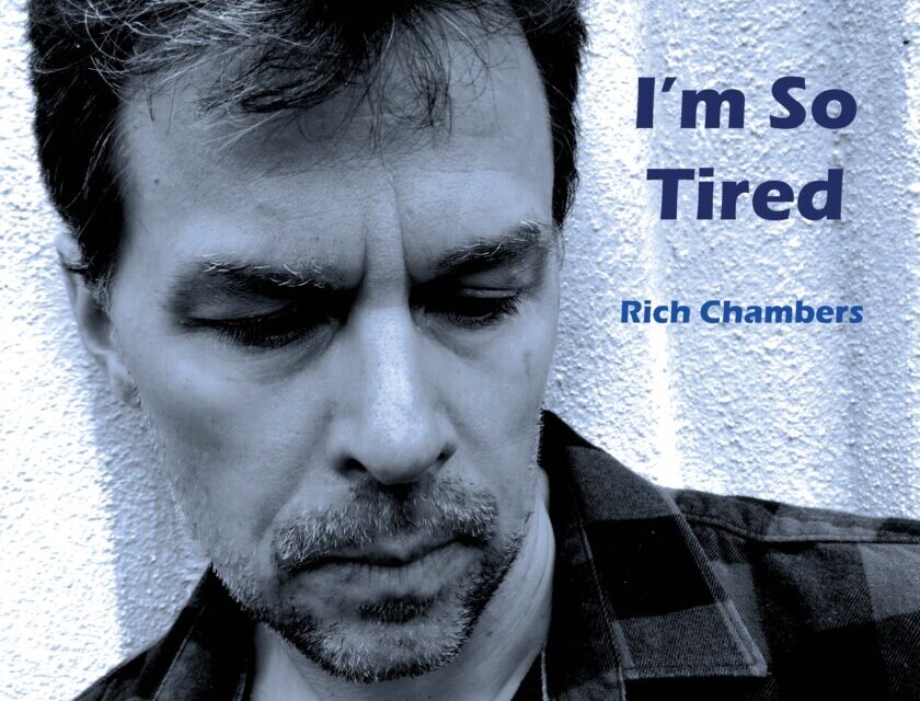 Rich Chambers – I’m So Tired