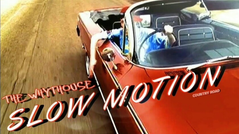 The Whythouse – Slow Motion