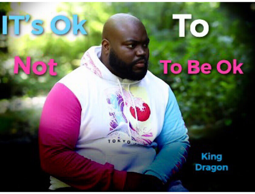 King Dragon – It’s ok to not be ok