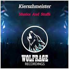 Kierszhmeister – Musics And Stuffs