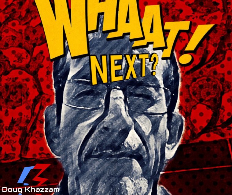 Doug Khazzam – Whaat! Next?