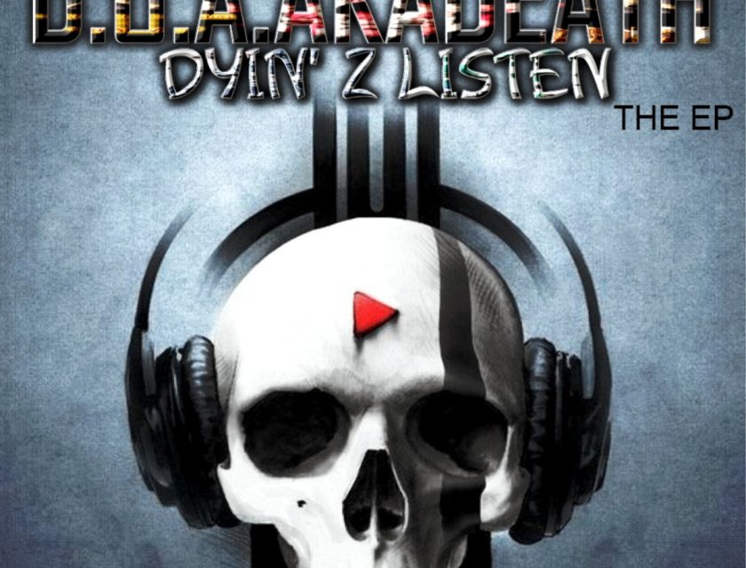 Death’s On Arrival – DYIN’ 2 LISTEN- THE EP