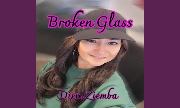 Dixie Ziemba – Broken Glass