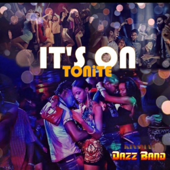 Kinsman Dazz Band – “It's On Tonite “