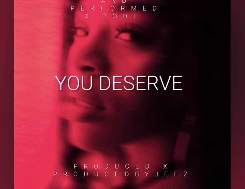 Codi – You Deserve