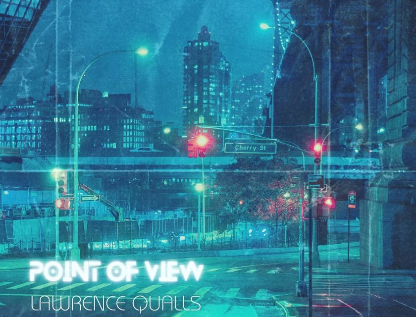 Lawrence Qualls – Point Of View