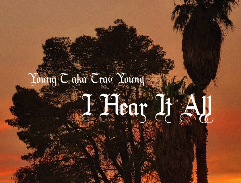 Young T aka Trav Young – I Hear It All