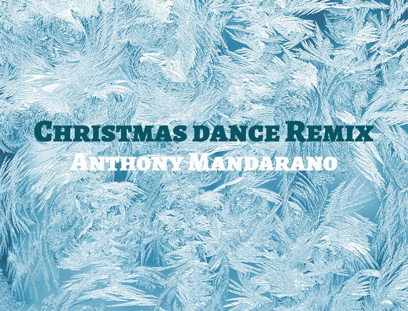 anthony mandarano – Christmas Dance Remix