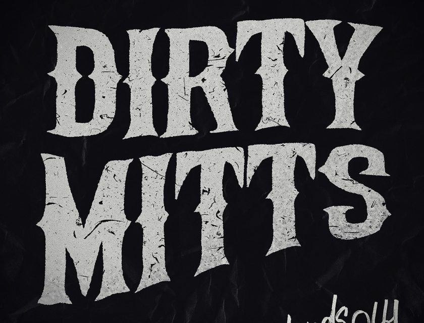 Dirty Mitts – Hands Off