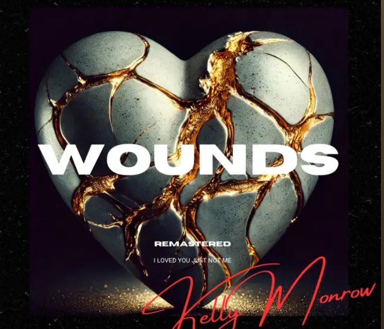 Kelly Monrow – Wounds – Reimagined
