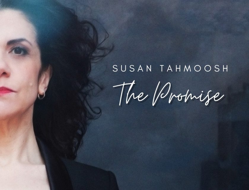 Susan Tahmoosh – The Promise