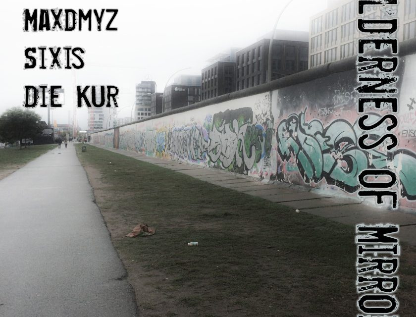 Stealth/Maxdmyz/Sixis/Die Kur – Wilderness of Mirrors