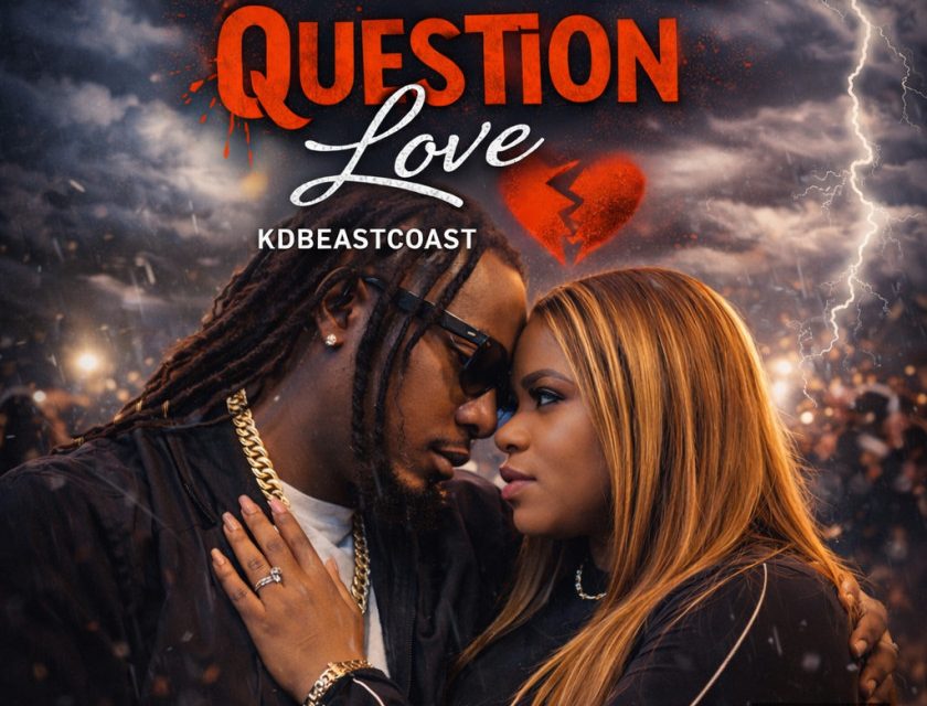 KdbEastCoast – Why you gotta question love