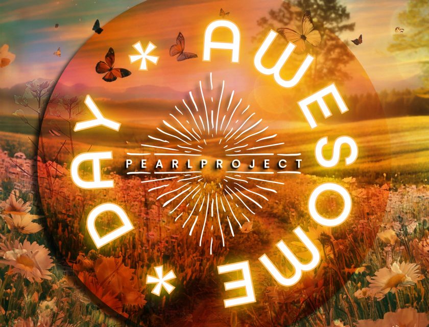 Pearl Project – Awesome Day