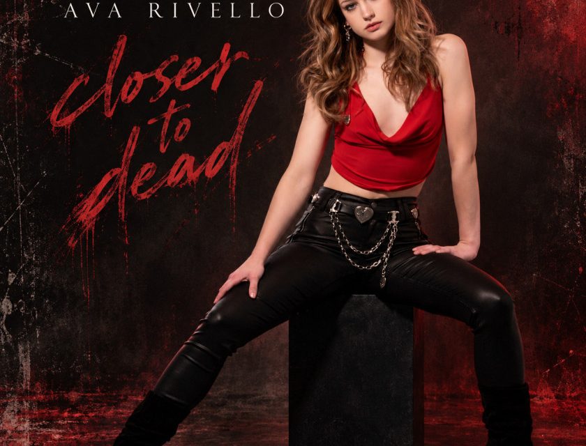 Ava Rivello – Closer to Dead
