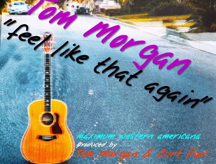 Tom Morgan – Feel Like That Again